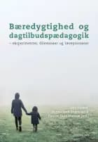 Bæredygtighed og dagtilbudspædagogik af Mia Husted og Nanna Jordt Jørgensen og Katrine Dahl Madsen