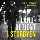 Landbetjent i storbyen af Rud Ellegaard og Preben Lund