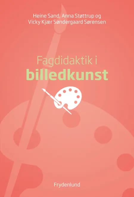 Fagdidaktik i billedkunst af Heine Sand
