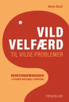 Vild velfærd til vilde problemer af Mette Bladt