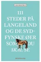 111 steder på Langeland og de sydfynske øer som du skal se af Lise Bidstrup