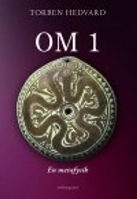 ''OM'' I - En metafysik af Torben Hedvard