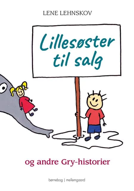 Lillesøster til salg og andre Gry-historier af Lene Lehnskov