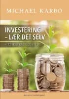 Investering - lær det selv indeks, fonde og ETF’er af Michael Karbo