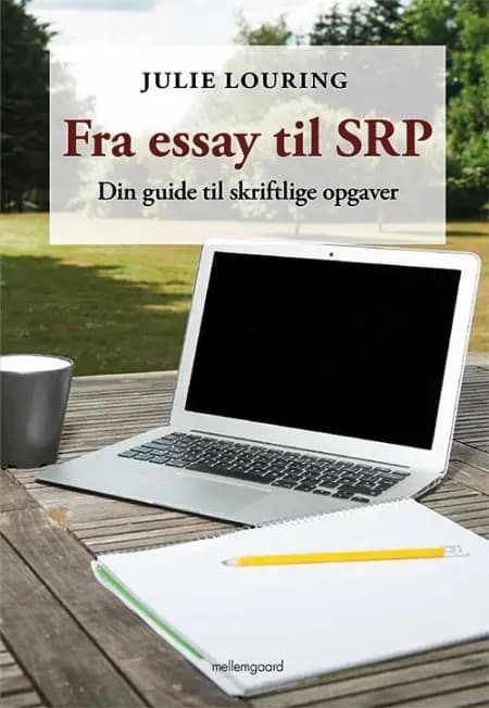 Fra essay til SRP — Din guide til skriftlige opgaver af Julie Louring