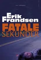 Fatale sekunder af Erik Frandsen