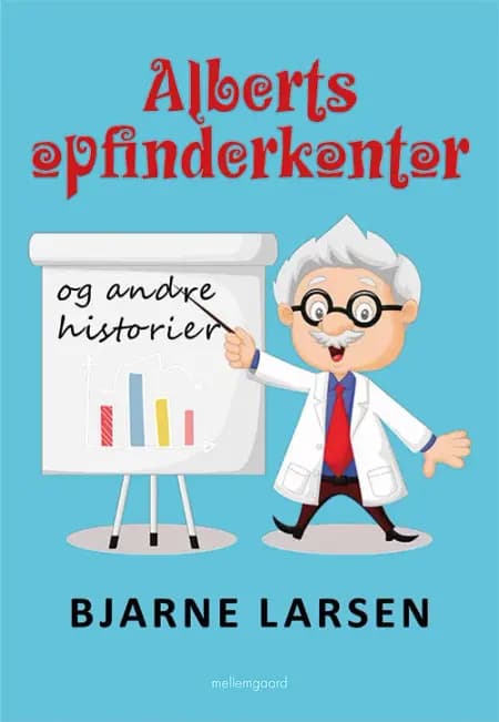 Alberts opfinderkontor og andre historier af Bjarne Larsen