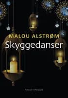 Skyggedanser af Malou Alstrøm