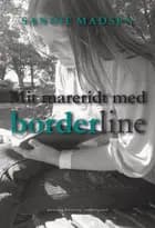 Mit mareridt med borderline af Sandie Madsen