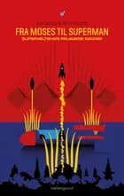 Fra Moses til Superman af Kim Schou