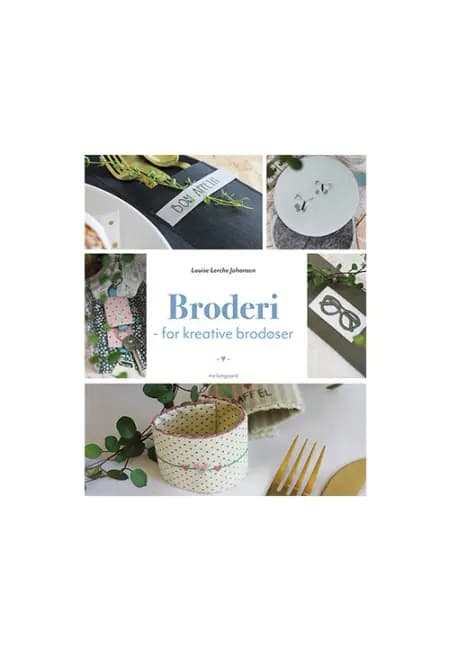 Broderi - for kreative brodøser af Louise Lerche Johansen