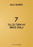 7 tales from my inner child af Mali Banks