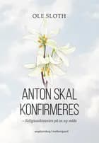 Anton skal konfirmeres af Ole Sloth