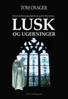 Lusk og ugerninger af Tom Oxager