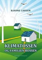 Klimatossen og familien Rossen af Bjarne Larsen