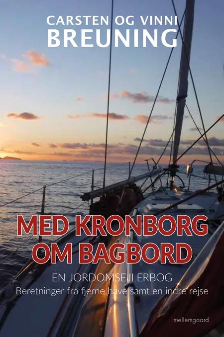 Med Kronborg om bagbord - En jordomsejlerbog af Carsten Breuning