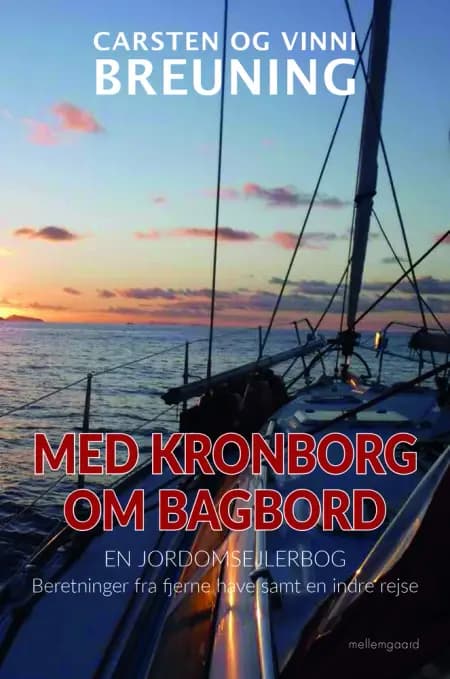 Med Kronborg om bagbord - En jordomsejlerbog af Carsten Breuning
