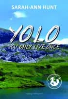 YOLO - #You Only Live Once af Sarah-Ann Hunt