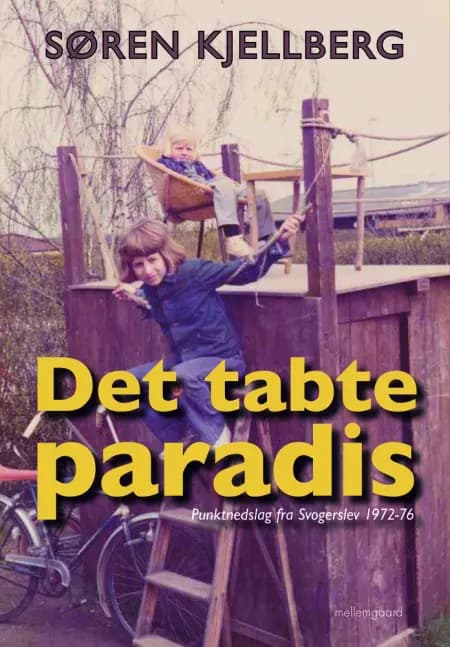 Det tabte paradis - Punktnedslag fra Svogerslev 1972-76 af Søren Kjellberg