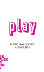 Play af Marc Malmdorf Andersen