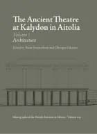 The Ancient Theatre at Kalydon in Aitolia vol. 1-2 af Rune Frederiksen og Olympia Vikatou