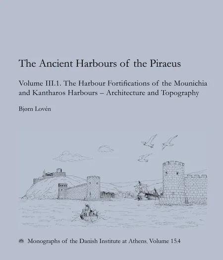 The ancient harbours of the Piraeus af Bjørn Lovén