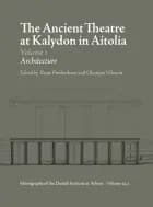 The Ancient Theatre at Kalydon in Aitolia af Rune Frederiksen