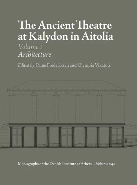 The Ancient Theatre at Kalydon in Aitolia af Rune Frederiksen