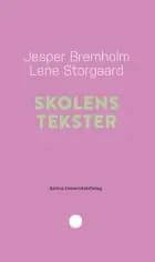 Skolens tekster af Jesper Bremholm og Lene Storgaard Brok