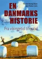 En danmarkshistorie af Thorsten Borring Olesen og Bjørn Poulsen
