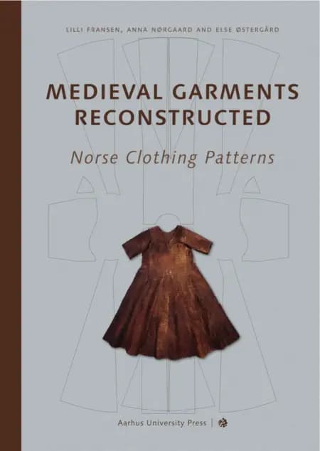 Medieval Garments Reconstructed af Else Østergård