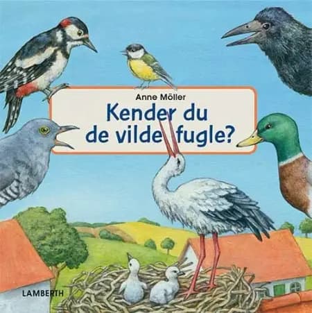 Kender du de vilde fugle? af Anne Möller