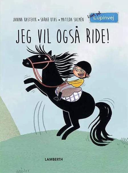 Jeg vil også ride! af Janina Kastevik