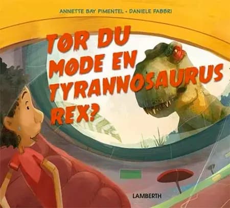 Tør du møde en t-rex? af Annette Bay Pimentel