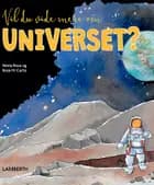 Vil du vide mere om universet? af Núria Roca