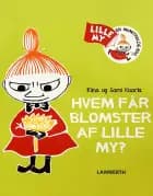 Hvem får blomster af Lille My? af Riina Kaarla og Sami Kaarla