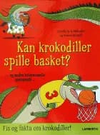 Kan krokodiller spille basket? af Camilla de la Bédoyère