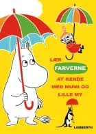 Lær farverne at kende med Mumi og Lille My af Katariina Heilala