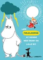 Lær følelserne at kende med Mumi og Lille My af Katariina Heilala