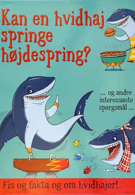 Kan en hvidhaj springe højdespring? af Camilla de la Bédoyère