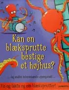 Kan en blæksprutte bestige et højhus? af Camilla de la Bédoyère