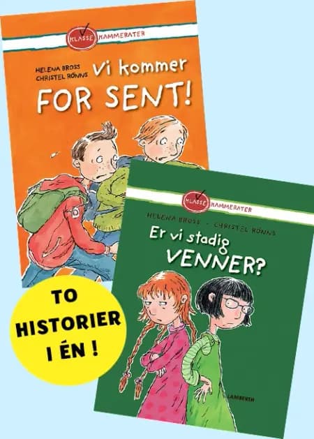 Vi kommer for sent! og Er vi stadig venner? af Helena Bross