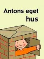 Antons eget hus af Annemie Berebrouckx