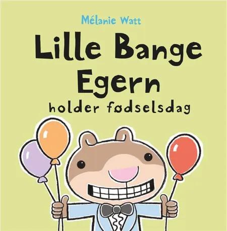 Lille Bange Egern holder fødselsdag af Mélanie Watt