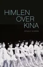 Himlen over Kina af Julie Maj Jakobsen, Peder Frederik Jensen, Nadia Plesner, Pivinnguaq Mørch, Uzma Akbari, Ida Rud, Marie Louise Tüxen, Thomas Skov, StineStregen, Chris Pedersen, Henriette Noermark og Madeleine Kate McGowan