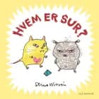 Hvem er sur? af Stina Wirsén