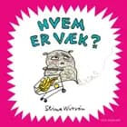 Hvem er væk? af Stina Wirsén