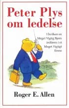 Peter Plys om ledelse af Roger E. Allen