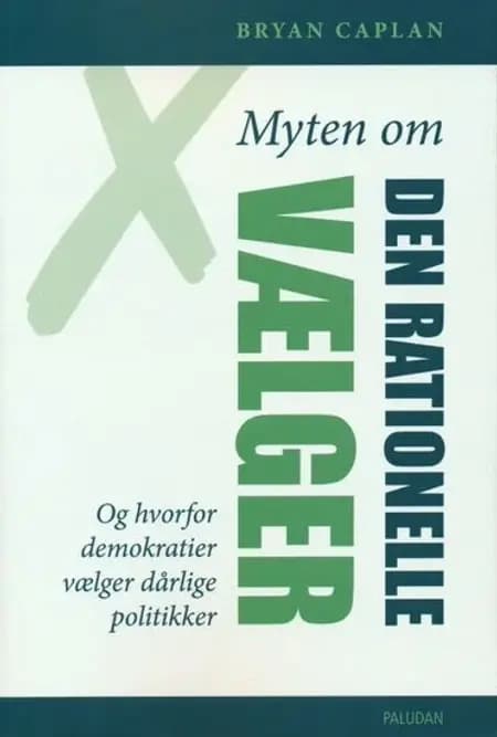 MYTEN OM DEN RATIONELLE VÆLGER af Bryan Caplan