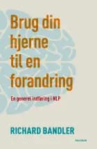 Brug din hjerne til en forandring af Richard Bandler